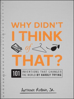 cover image of Why Didn't I Think of That?: 101 Inventions that Changed the World by Hardly Trying